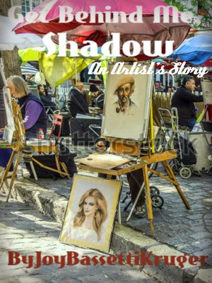 cover image of Get Behind Me, Shadow -An Artist's Story